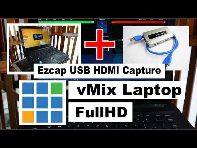 vMix Laptop Full HD - Input 2 Camera HD pake USB HDMI Capture Ezcap