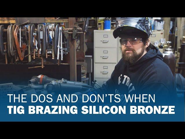 The Dos and Don’ts When TIG Brazing Silicon Bronze