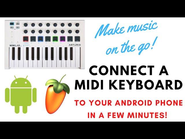 Connecting MIDI Keyboard to your Android Smartphone (with FL Studio Mobile & Arturia Minilab MK2)