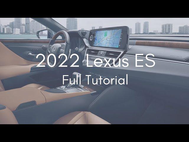 2022 Lexus ES Full Tutorial - Deep Dive