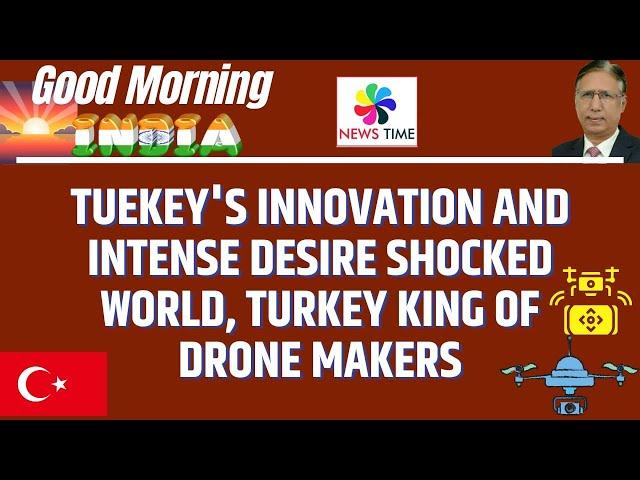 Turkey's Innovation and Intense Desire Shocked World, Turkey is now King of Military Drone Makers