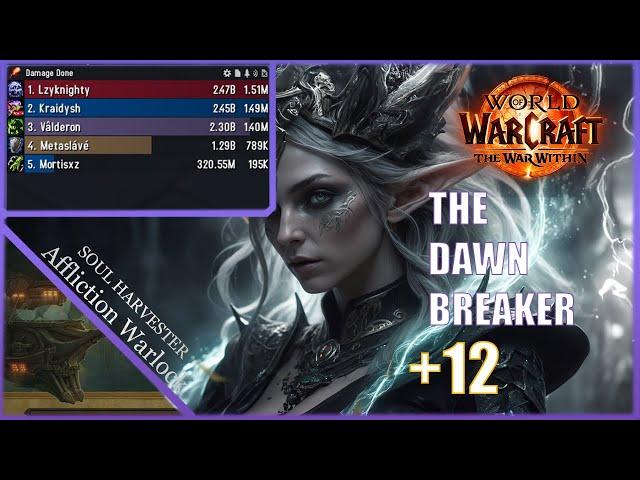 The Dawnbreaker +12 | Soul Harvester Affliction Warlock | The War Within