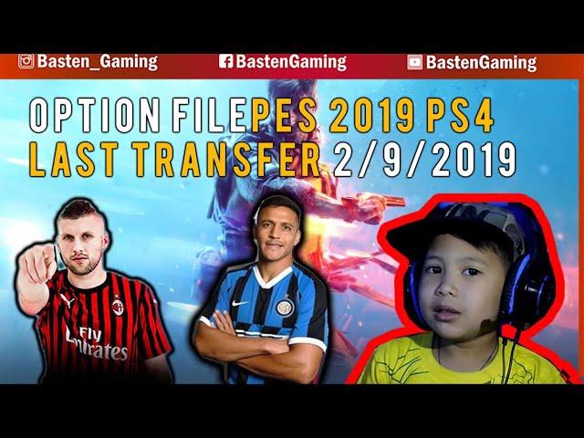 FINALE UPDATE PES 2019 PS4 OPTION FILE KITS LAST TRANSFER  SUMMER 2019-2020