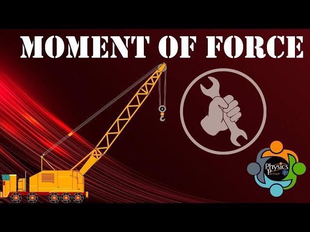 The Role of Moment of Force in Daily Life - Everyday Physics