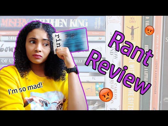 Ring Rant Review | Why you shouldn't read Ring