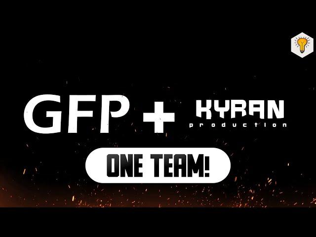 GFP + KyRaN ProDuction | One team!