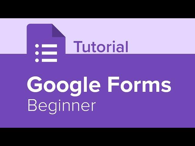 Google Forms Beginner Tutorial