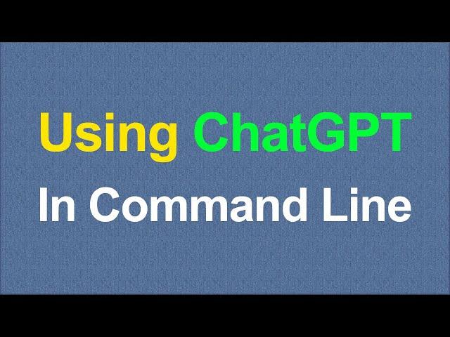 How to use ChatGPT In CMD or Terminal + Without VPN