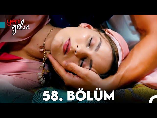 Yeni Gelin 58. Bölüm