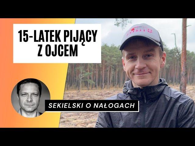 15 latek pijący z ojcem