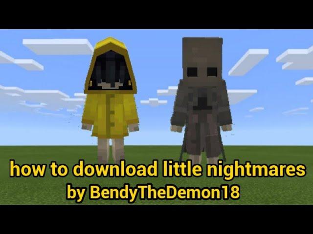 how to download little nightmares addon by bendythedemon18.