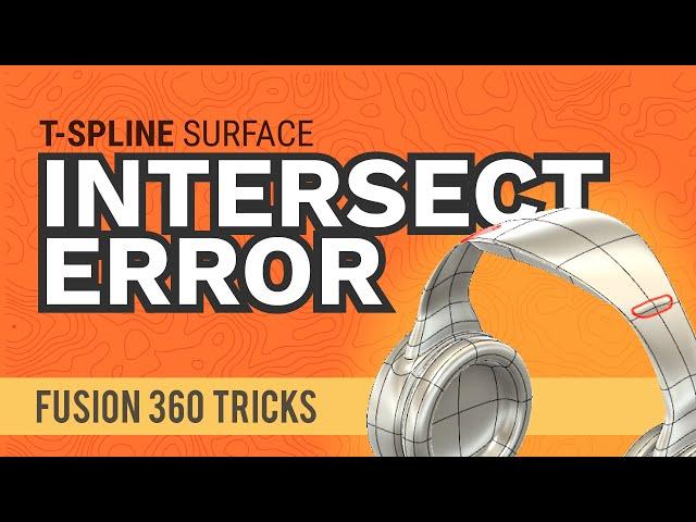 How to Repair a Self-Intersecting T-Spline in Fusion 360 (Solution Explained)