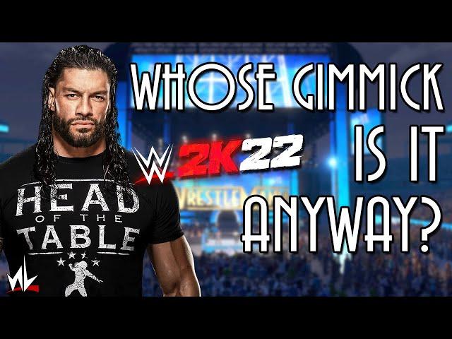 Whose Gimmick is it Anyway? - Roman Reigns [WWE 2K22]