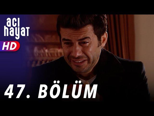 Acı Hayat 47.Bölüm Full HD