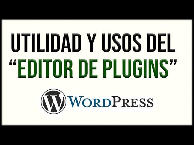  Qué es y para qué se usa el EDITOR DE PLUGINS en WORDPRESS