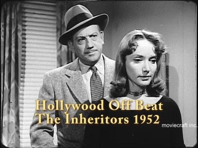 Hollywood Off Beat The Inheritors 1952. Noir. A will written on a woman's slip, a friend, and murder