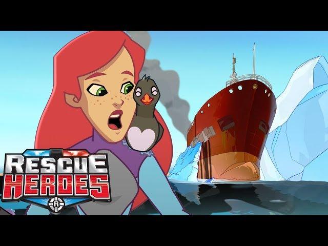 Rescue Heroes™- The Iceberg and Oil Spill | Episode 9 | Videos For Kids | Kids Heroes