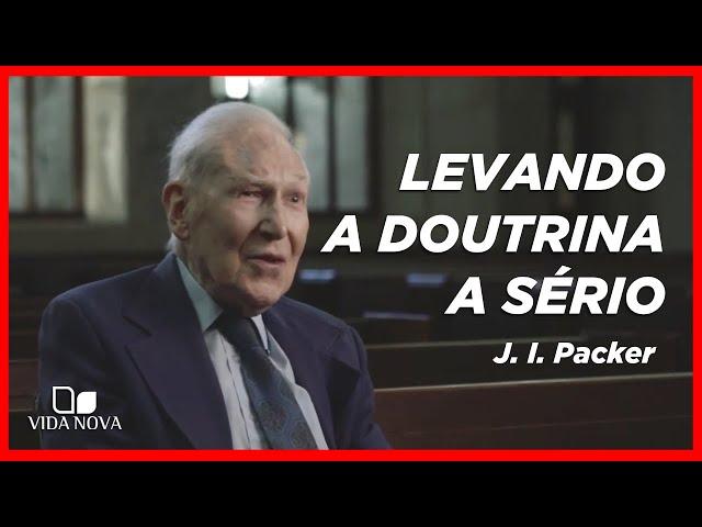 O QUE É DOUTRINA? | J. I. PACKER