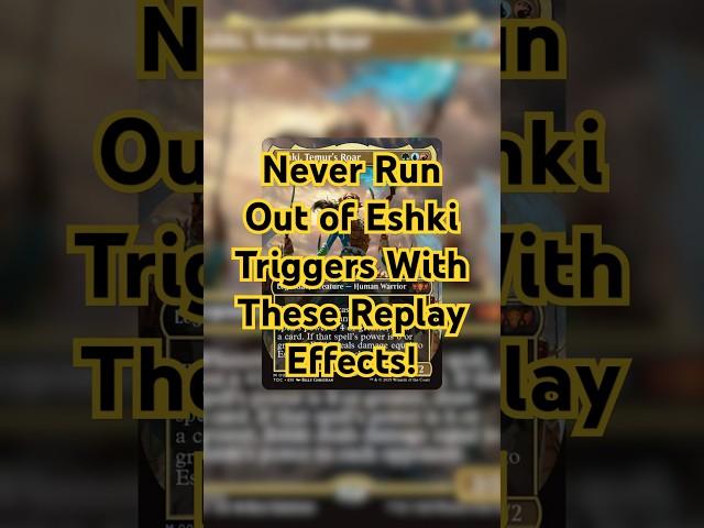 Never Run Out of Eshki Triggers With These Replay Effects! #mtg #magicthegathering #edh