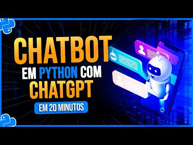 Criando um ChatBot em Python com ChatGPT em 20 Minutos