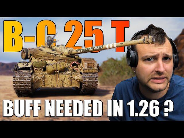 Does 'B-C 25 t' Really Need a Buff in 1.26? | World of Tanks