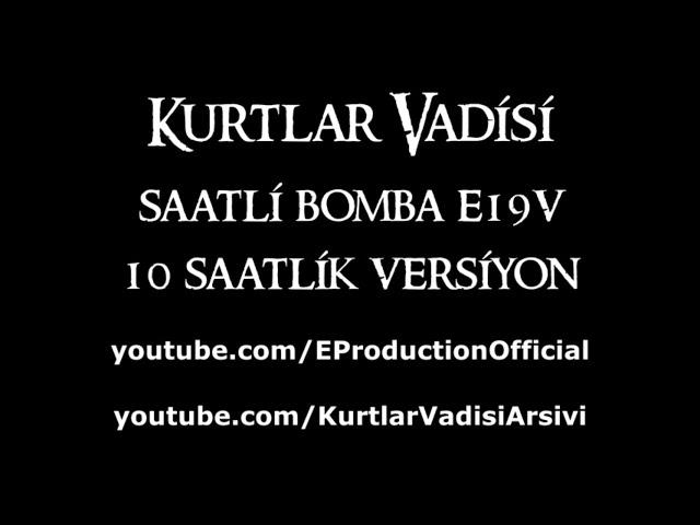 Saatli Bomba E19V (Sade - Ney) - 10 Saatlik Versiyon | Kurtlar Vadisi