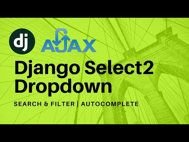 Django Select2 Tutorial | Django Dropdown | Django ajax Dropdown | Django Search and Filter