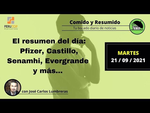  El resumen del día: Pfizer, Castillo, Senamhi, Evergrande... (martes 21 de septiembre de 2021)