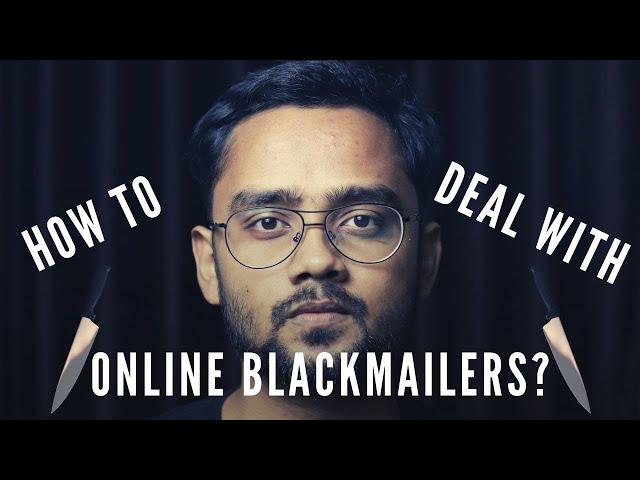 How to deal with ONLINE BLACKMAILERS? | Cyber bullying | Rohit Pradhan