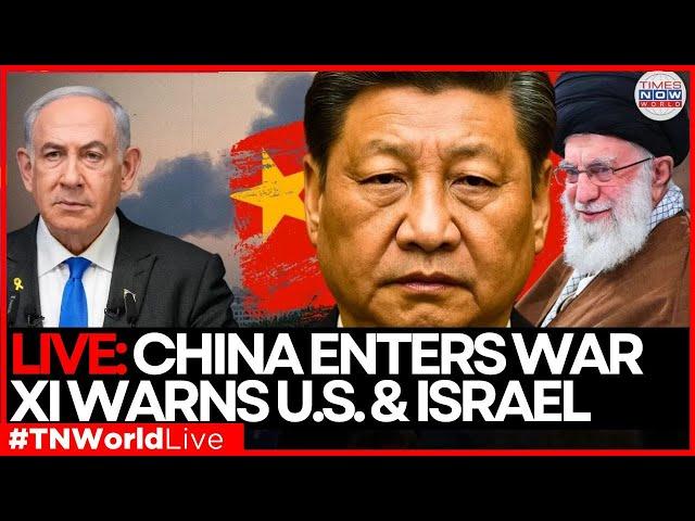 LIVE: China Enters War Zone: Xi Demands Ceasefire, Calls Out U.S. & Israel! | Times Now World LIVE