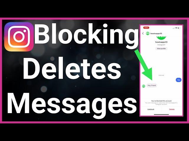 Does Blocking Someone On Instagram Delete Messages?