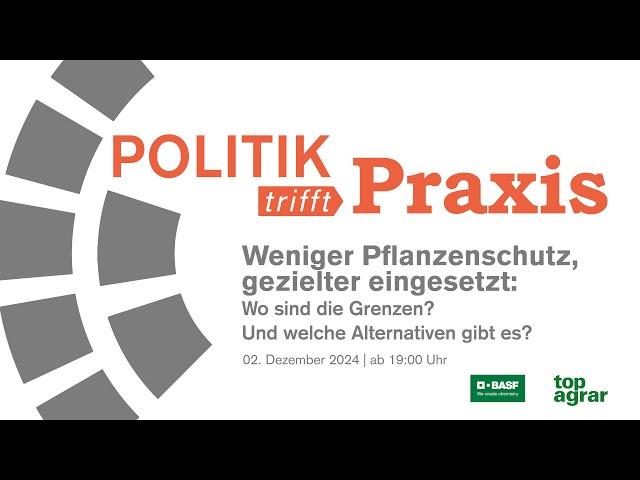 Politik trifft Praxis: Weniger Pflanzenschutz, gezielter eingesetzt – Grenzen und Alternativen?