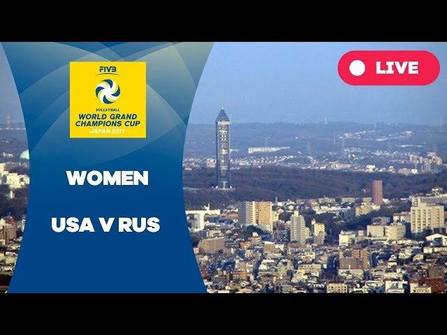 USA v RUS - 2017 Women's World Grand Champions Cup