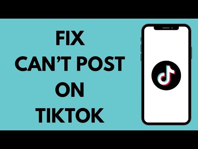 Can't Post on TikTok? (EASY FIX!) | Tiktok Posting Error