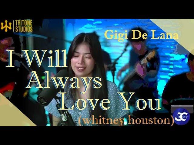 GG Vibes Gigi De Lana "I Will Always Love You " (whitney houston)