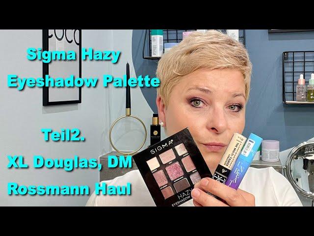 Sigma Hazy Eyeshadow Palette I Teil 2. I XL Douglas, DM, Rossmann Haul