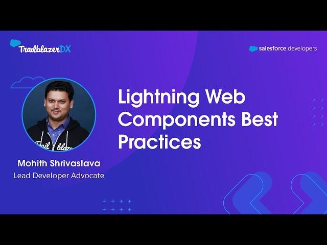 Lightning Web Components Best Practices | TrailblazerDX 2023