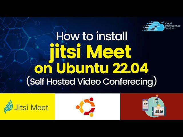 How to Install Jitsi Meet on Ubuntu 22.04 - Self Hosted Video Conferencing