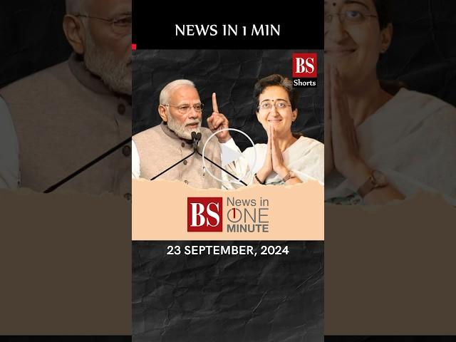 PM Modi in US, Laapataa Ladies, Delhi CM Atishi & more top #news in 1 min