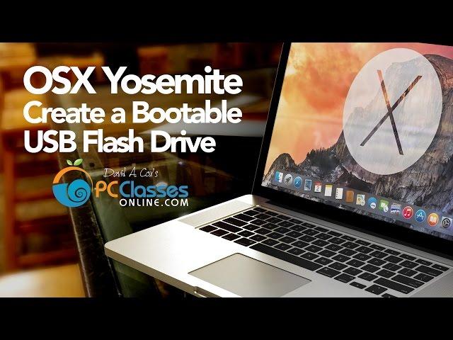 OSX Yosemite - How to Create A Bootable USB Flash Drive