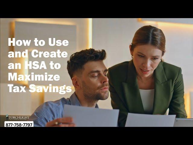 How to Use and Create an HSA (Health Savings Account) to maximize Tax Savings