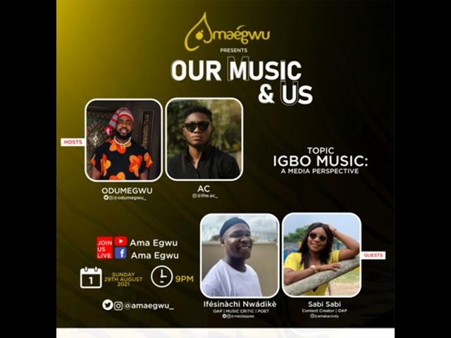 A Media Perspective To Igbo Music - Ifesinachi Nwadike & Sabi Sabi | Our Music And Us