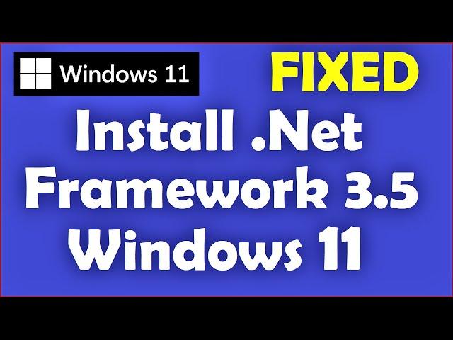 How to Install .Net Framework 3.5 on Windows 11 [ See Pinned Comment ]