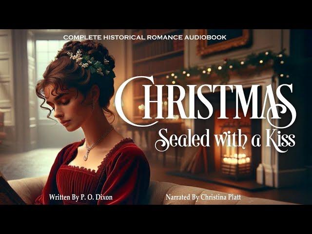 Sweet Historical Romance Complete Audiobook - Christmas Sealed with a Kiss