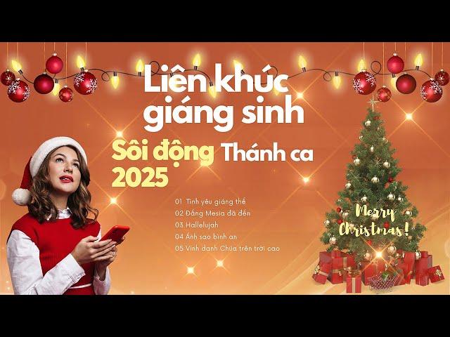  Liên Khúc Giáng Sinh 2025 | Thánh Ca Vui Tươi Sống Động 