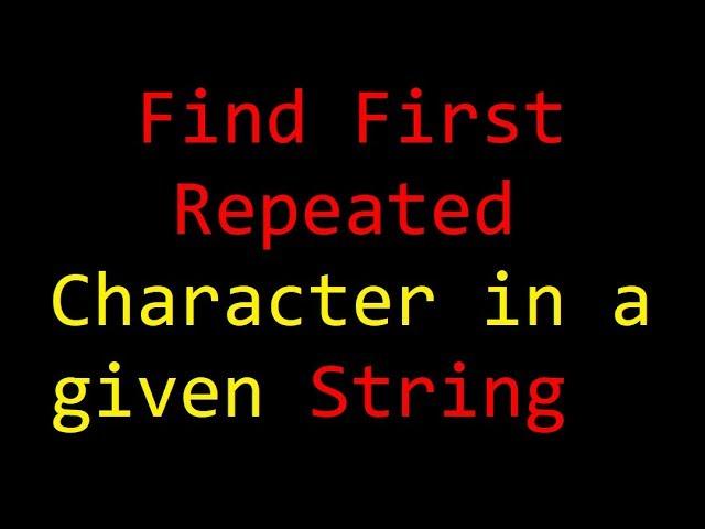 Program to find first repeated character in a given string . JAVA CLASSMATE