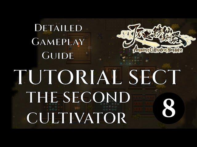 TUTORIAL SECT - Ep 08 Guide AMAZING CULTIVATION SIMULATOR