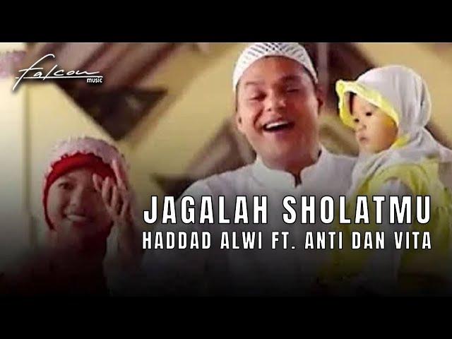 Hadad Alwi feat. Anti & Vita - Jagalah Sholatmu (Official Music Video)