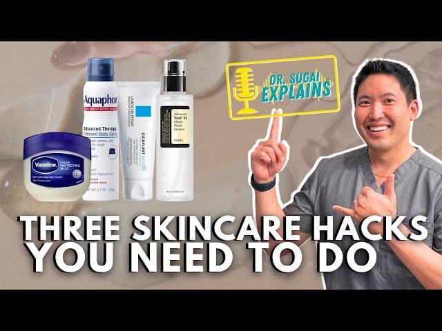 Dermatologist Explains: Three Skincare Hacks You Need to Do Now!