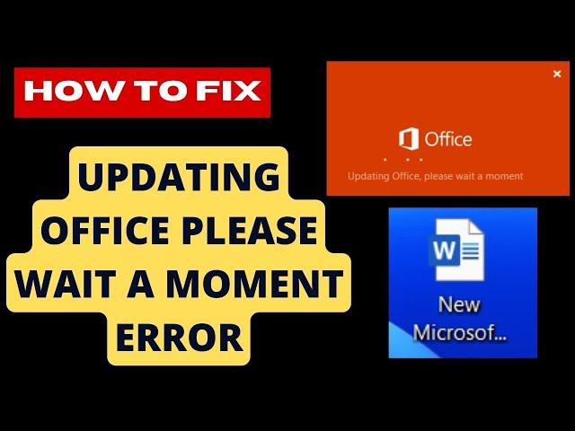 Updating Office Please Wait a Moment Error on Microsoft Word